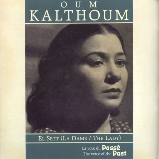 Oum Kalthoum, El Sett (The Lady)